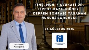17 Ağustos 1999 Depreminin 26. yılında beklenen İstanbul depremi yaklaşırken, meslektaşlarımızı deprem sonrası yaşanan hukuki sorunları birlikte tartışıyoruz.