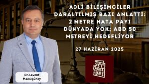 Adli bilişimciler daraltılmış bazı anlattı: 2 metre hata payı dünyada yok; ABD 50 metreyi hedefliyor